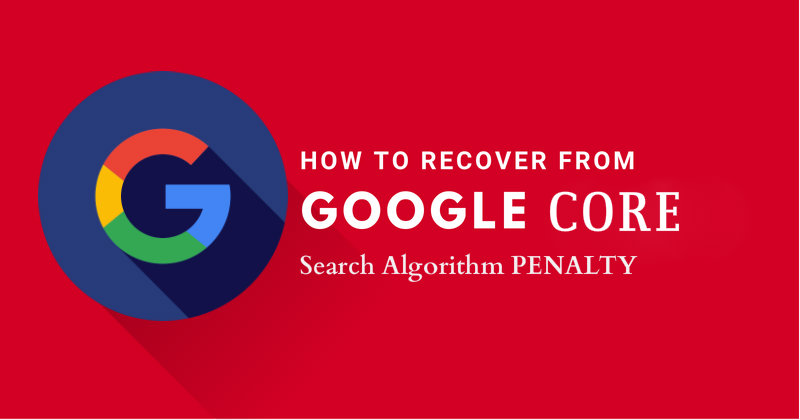 Recover from Google Core Search Algorithm Penalty