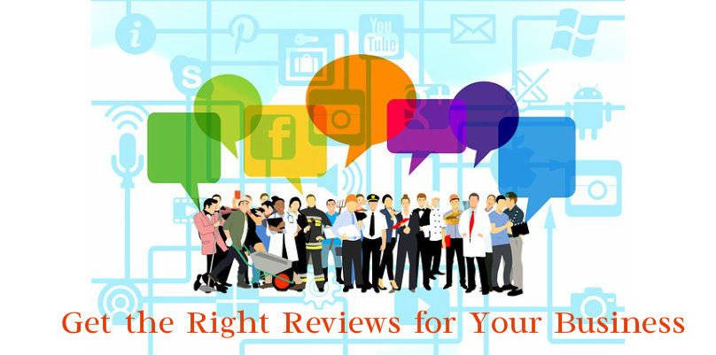 Get the Right Reviews for Your Business