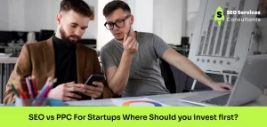 SEO vs PPC For Startups: Where Should you invest first?