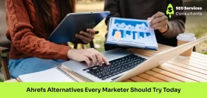 5 Ahrefs Alternatives Every Marketer Should Try Today