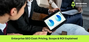 Enterprise SEO Cost in 2026: Pricing Models, Services & ROI Explained