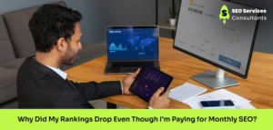 Why Did My Rankings Drop Even Though I’m Paying for Monthly SEO?