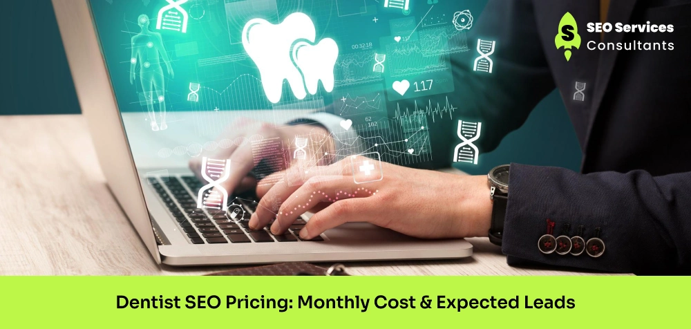 Dentist SEO Pricing_ Monthly Cost & Expected Leads