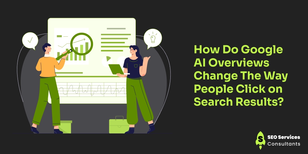 How Do Google AI Overviews Change The Way People Click on Search Results_