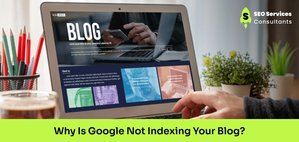Why Is Google Not Indexing Your Blog?